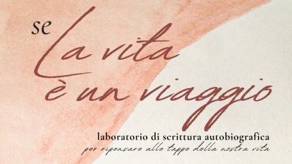 Laboratorio di scrittura autobiografica per ripensare alle tappe della nostra vita